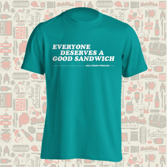 Everyone Deserves a Good Sandwich- One Heart Edition