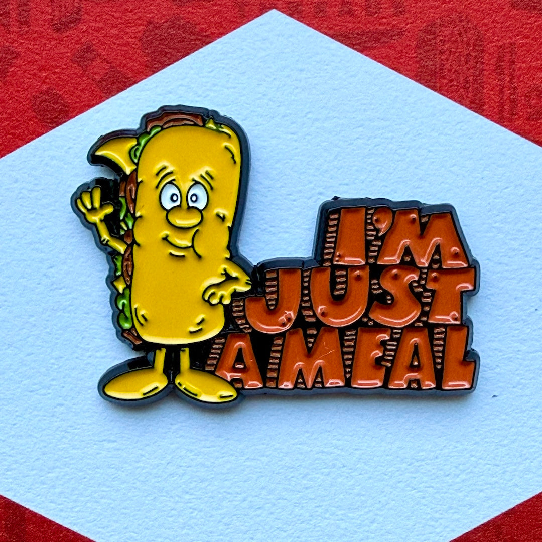 I'm Just a Meal Enamel Pin