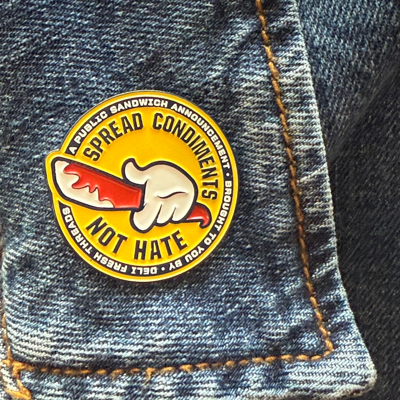 Spread Condiments Not Hate Enamel Pin