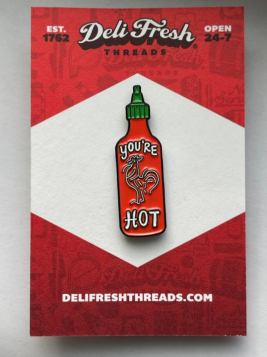 You're Hot sriracha bottle enamel pin with backing
