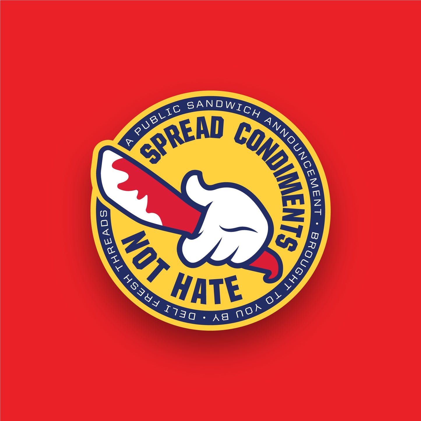 Spread Condiments Not Hate sticker