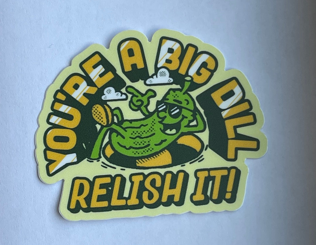 Big Dill Relish It Sticker