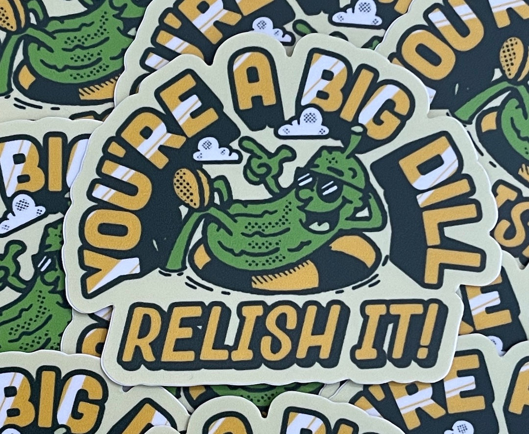 Big Dill Relish It Sticker