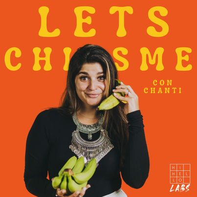 Let's Chisme con Chanti  Podcast