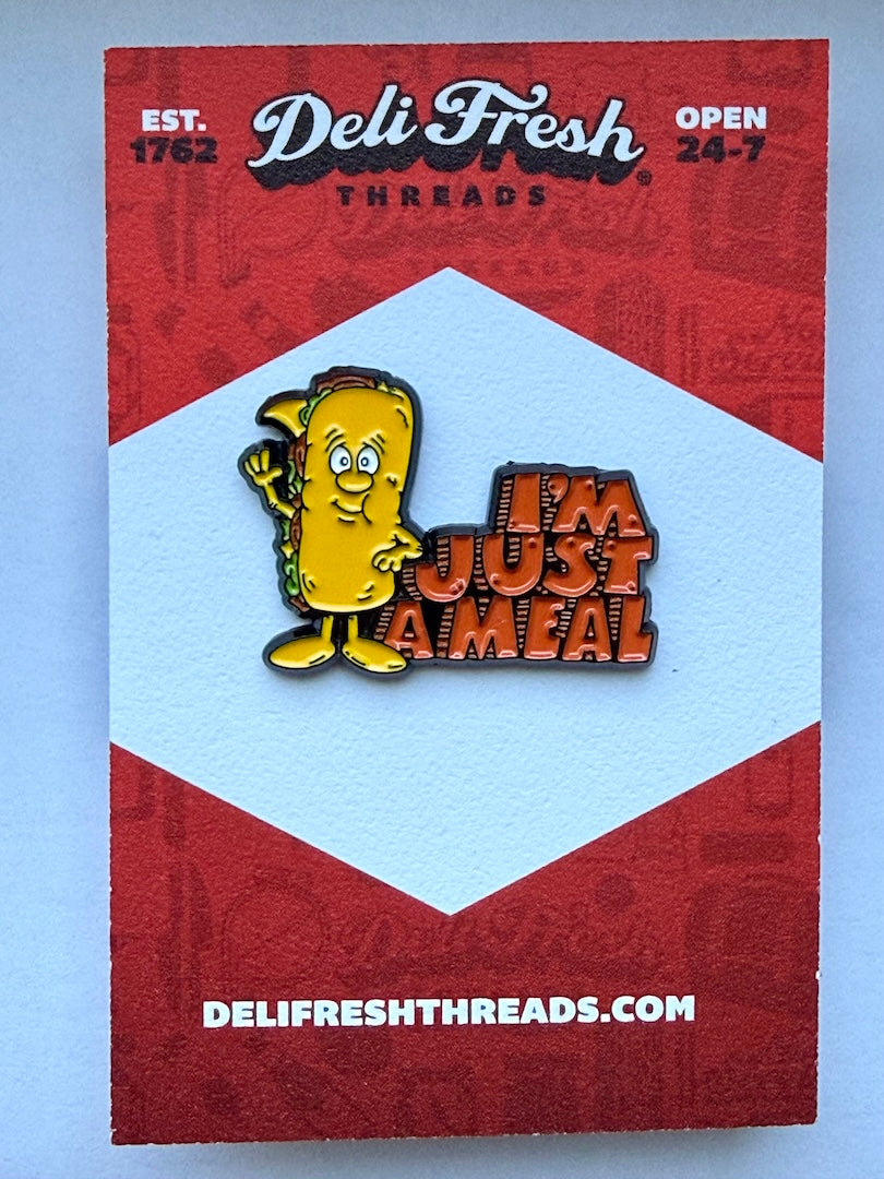 I'm Just a Meal Enamel Pin
