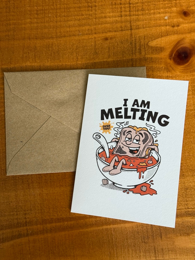 I'm Melting Over You Greeting Card