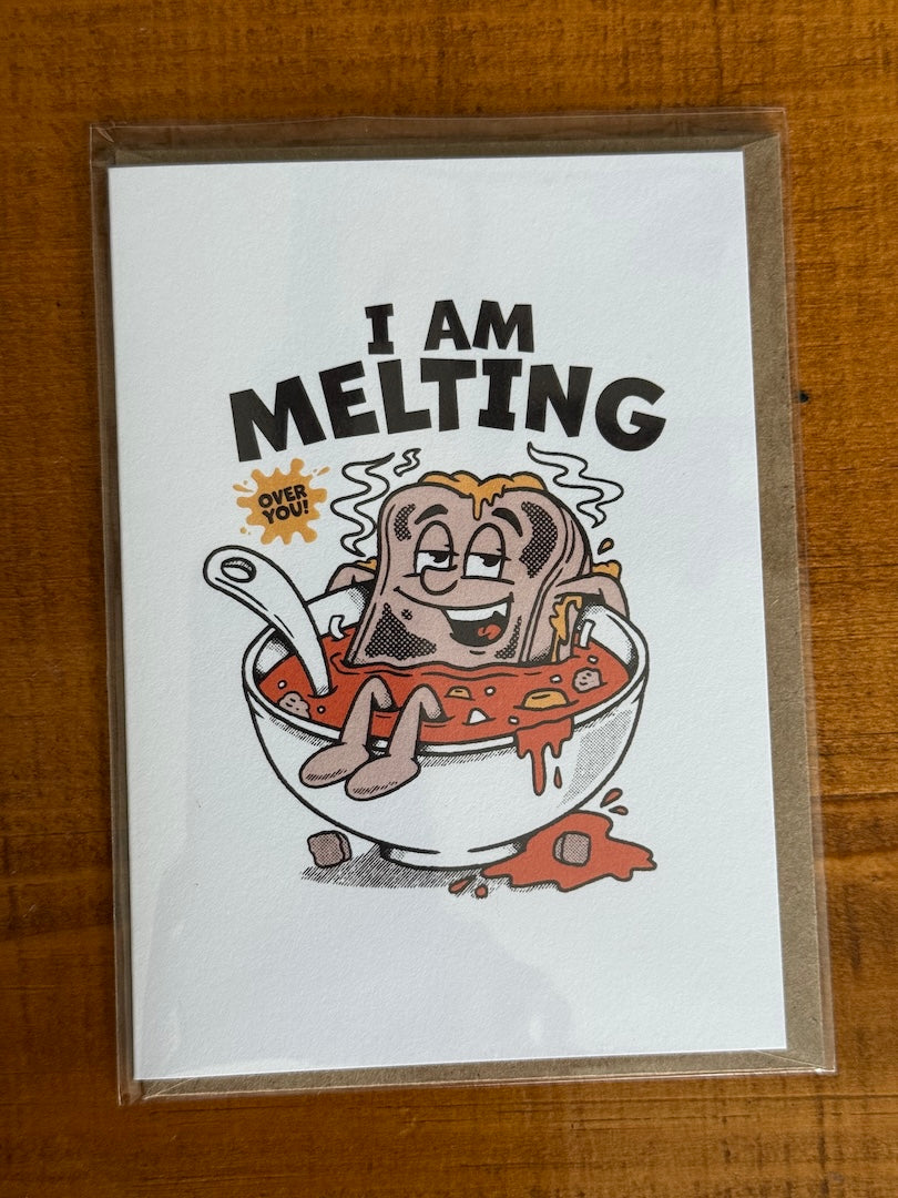 I'm Melting Over You Greeting Card