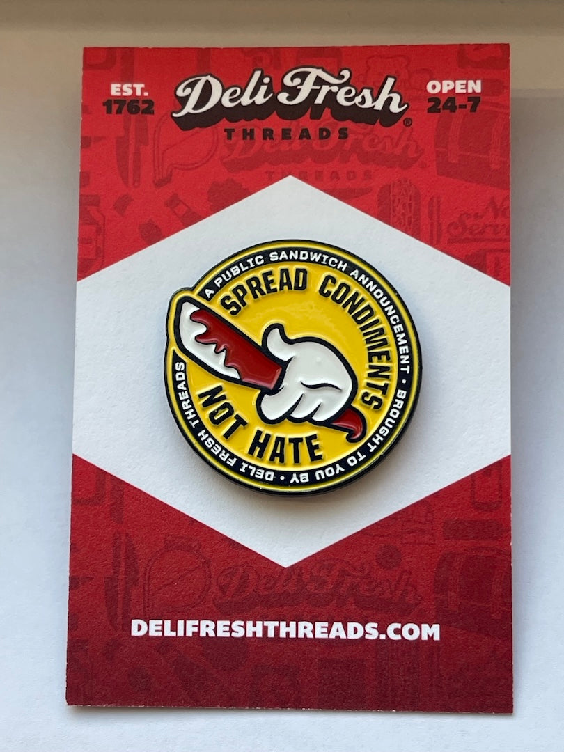 Spread Condiments Not Hate Enamel Pin