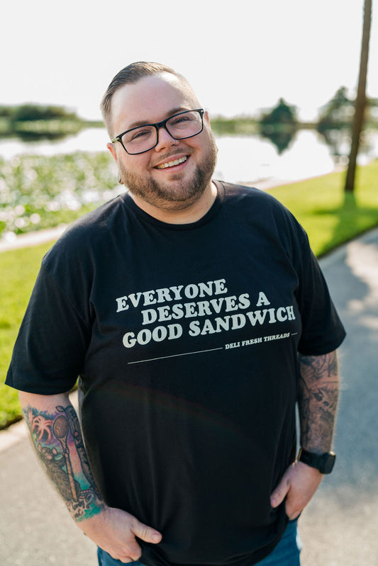 Everyone Deserves a Good Sandwich
