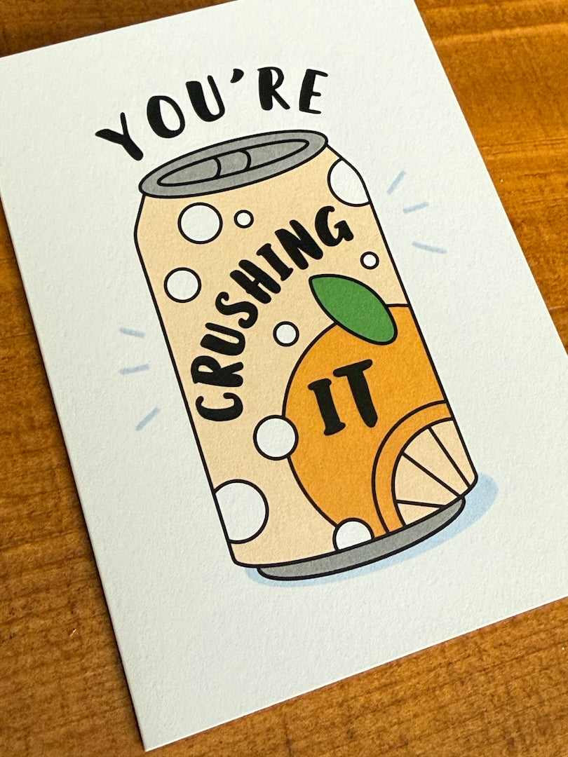 You're Crushing It Greeting Card