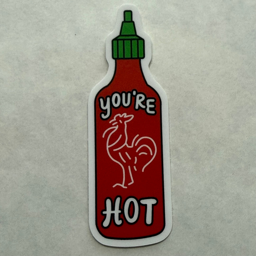 You're Hot Sticker