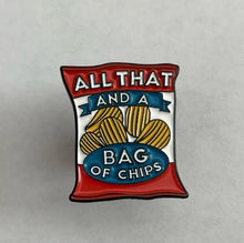 Load image into Gallery viewer, All That and a Bag of Chips Enamel Pin 
