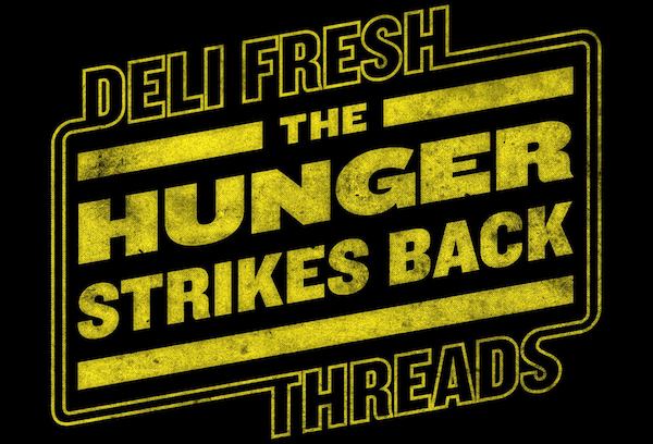 Deli Fresh Threads- The Hunger Strikes Back Design