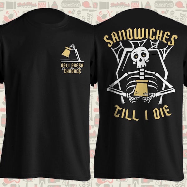 Front and Back of the Sandwiches Till I Die T-shirt